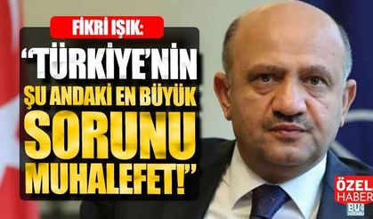 Fikri Işık, “Muhalefet şapkasını önüne koyup çok ciddi bir özeleştiri yapmalı!”